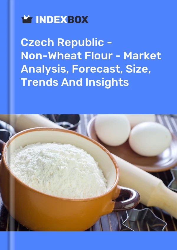 Czech Republic - Non-Wheat Flour - Market Analysis, Forecast, Size, Trends And Insights