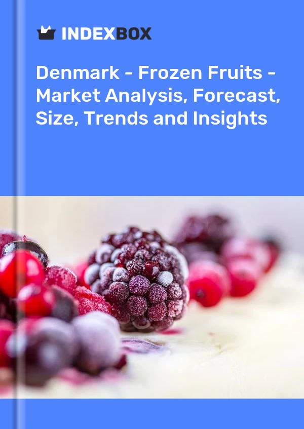 Denmark - Frozen Fruits - Market Analysis, Forecast, Size, Trends and Insights