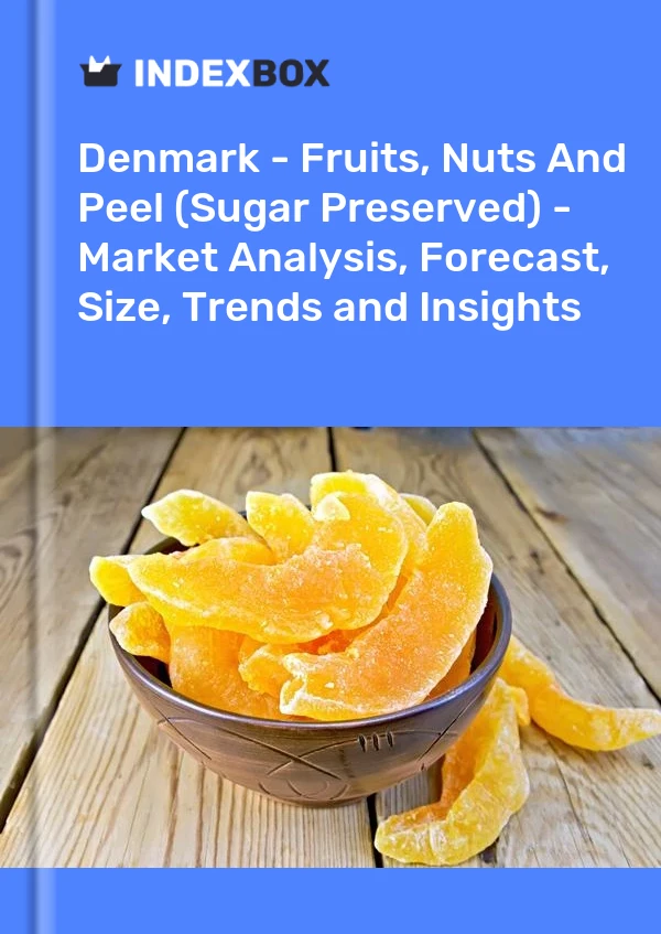 Report Denmark - Fruits, Nuts and Peel (Sugar Preserved) - Market Analysis, Forecast, Size, Trends and Insights for 499$