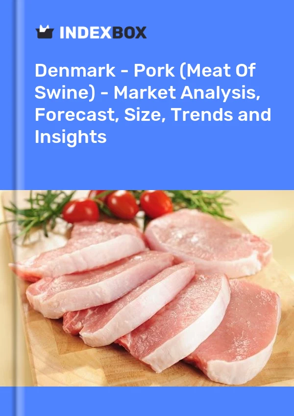 Bildiri Danimarka - Domuz Eti (Domuz Eti) - Pazar Analizi, Tahmin, Boyut, Eğilimler ve Öngörüler for 499$
