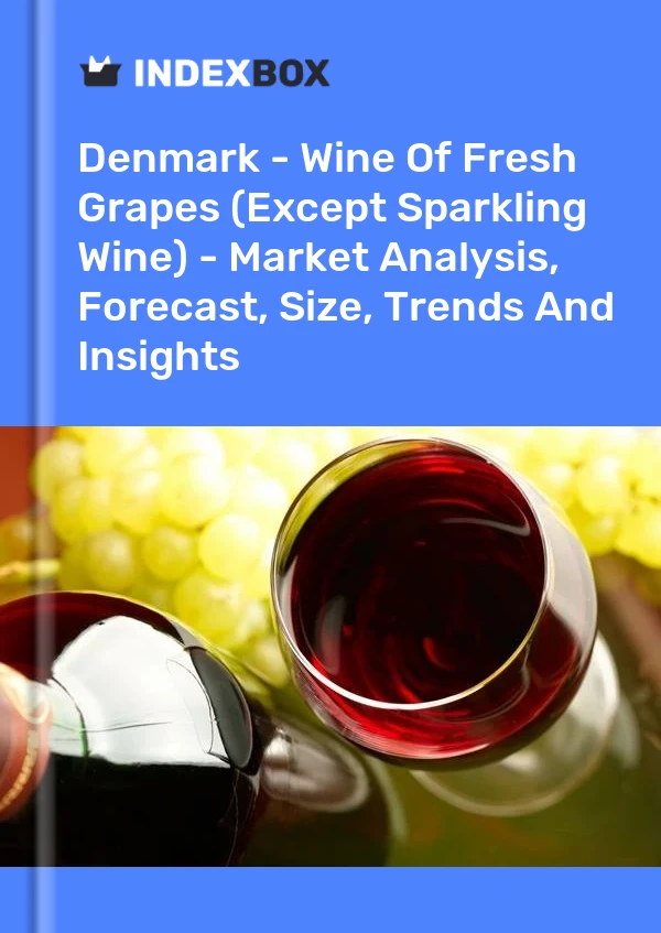 Report Denmark - Wine of Fresh Grapes (Except Sparkling Wine) - Market Analysis, Forecast, Size, Trends and Insights for 499$
