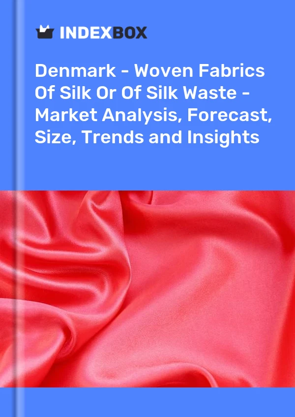 Report Denmark - Woven Fabrics of Silk or of Silk Waste - Market Analysis, Forecast, Size, Trends and Insights for 499$
