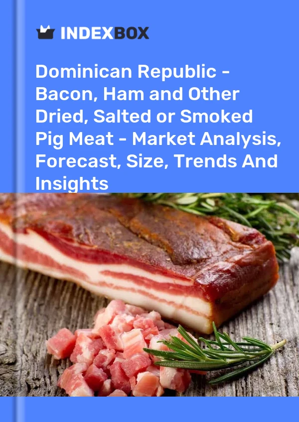 Dominican Republic - Bacon, Ham and Other Dried, Salted or Smoked Pig Meat - Market Analysis, Forecast, Size, Trends And Insights