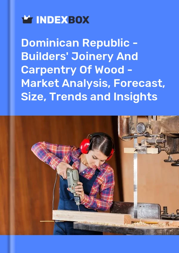 Report Dominican Republic - Builders' Joinery and Carpentry, of Wood - Market Analysis, Forecast, Size, Trends and Insights for 499$