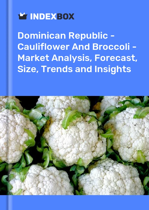 Dominican Republic - Cauliflower And Broccoli - Market Analysis, Forecast, Size, Trends and Insights
