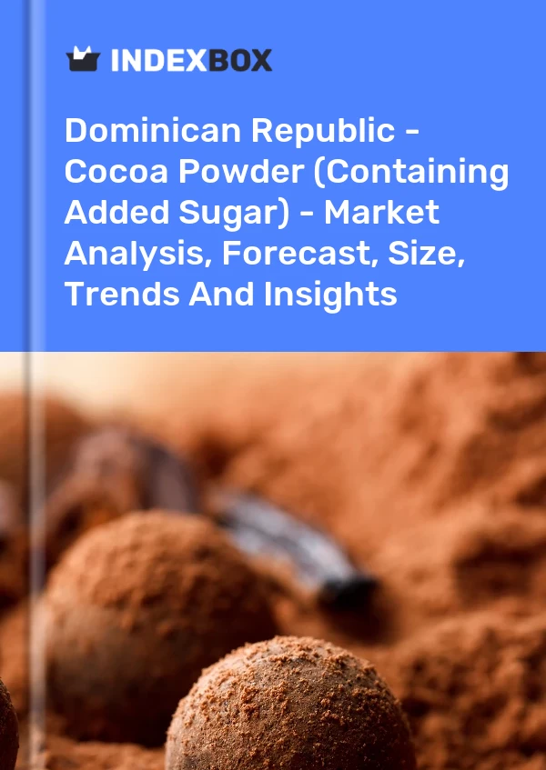 Report Dominican Republic - Cocoa Powder (Containing Added Sugar) - Market Analysis, Forecast, Size, Trends and Insights for 499$