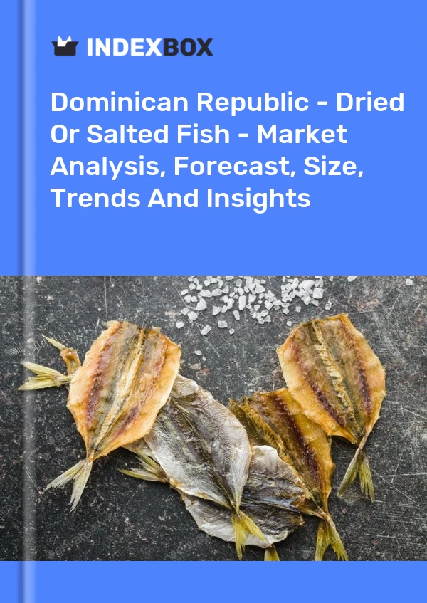 Report Dominican Republic - Dried or Salted Fish - Market Analysis, Forecast, Size, Trends and Insights for 499$