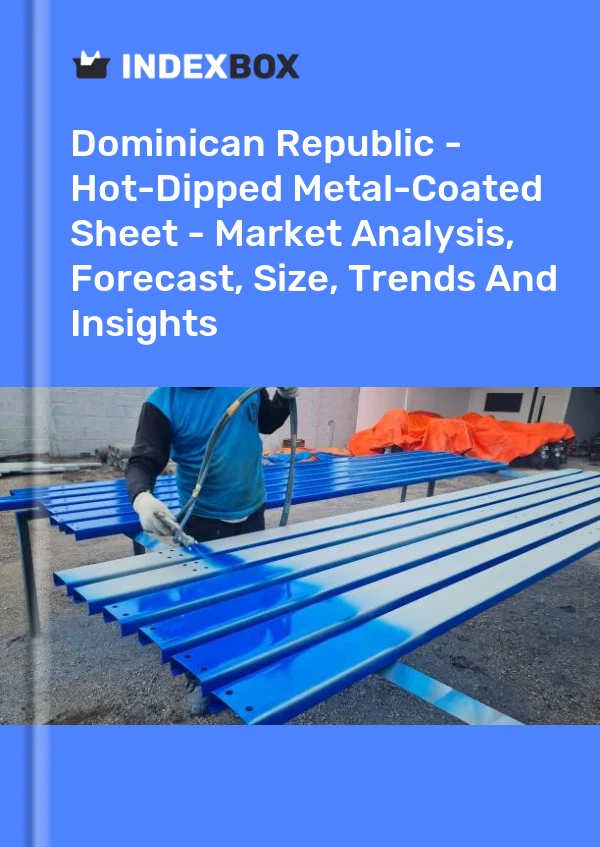 Report Dominican Republic - Hot-Dipped Metal-Coated Sheet - Market Analysis, Forecast, Size, Trends and Insights for 499$