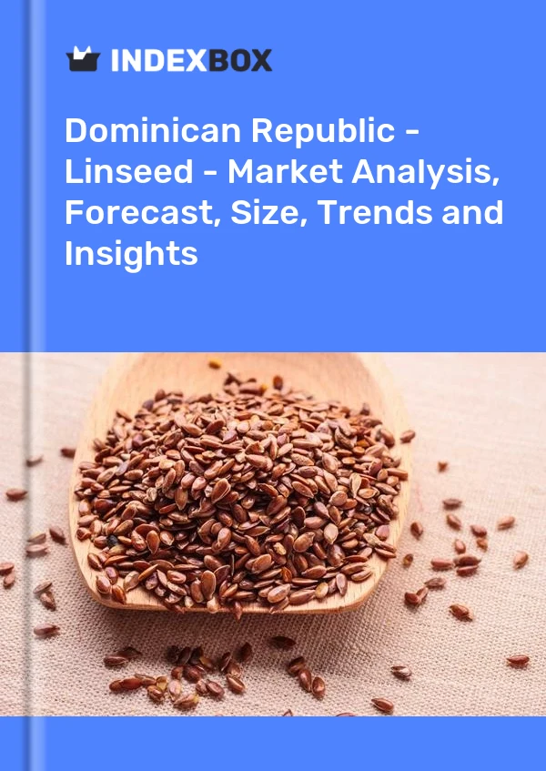 Report Dominican Republic - Linseed - Market Analysis, Forecast, Size, Trends and Insights for 499$