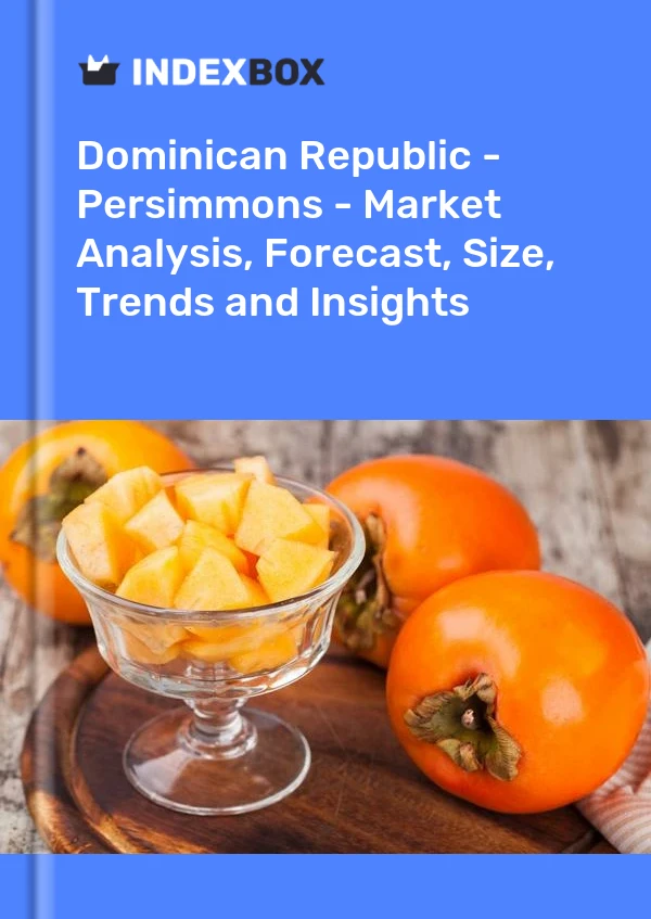 Report Dominican Republic - Persimmons - Market Analysis, Forecast, Size, Trends and Insights for 499$