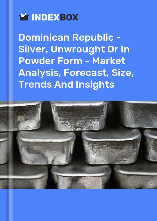 Report Dominican Republic - Silver, Unwrought or in Powder Form - Market Analysis, Forecast, Size, Trends and Insights for 499$