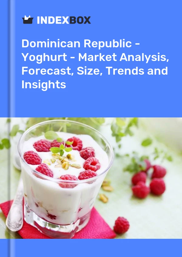 Dominican Republic - Yoghurt - Market Analysis, Forecast, Size, Trends and Insights