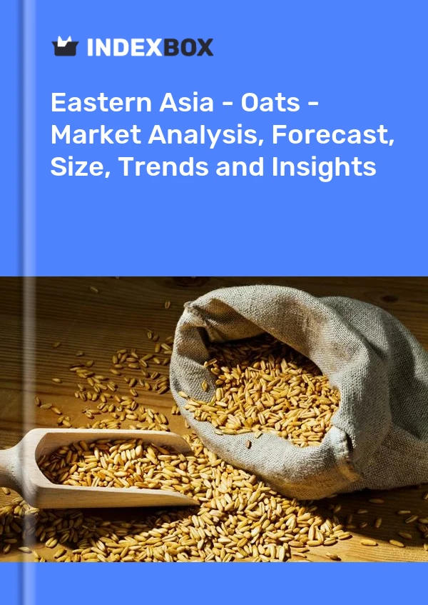 Report Eastern Asia - Oats - Market Analysis, Forecast, Size, Trends and Insights for 499$