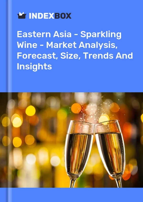 Report Eastern Asia - Sparkling Wine - Market Analysis, Forecast, Size, Trends and Insights for 499$