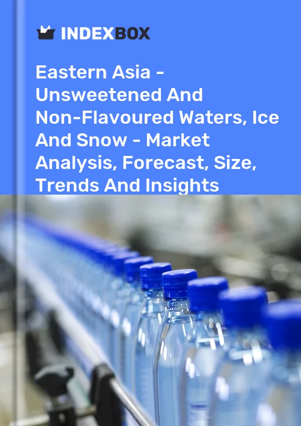 Report Eastern Asia - Unsweetened and Non-Flavoured Waters, Ice and Snow - Market Analysis, Forecast, Size, Trends and Insights for 499$