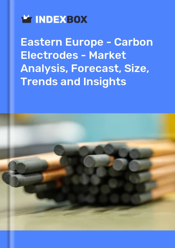 Report Eastern Europe - Carbon Electrodes - Market Analysis, Forecast, Size, Trends and Insights for 499$