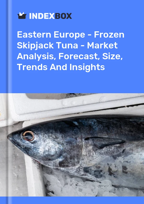 Report Eastern Europe - Frozen Skipjack Tuna - Market Analysis, Forecast, Size, Trends and Insights for 499$