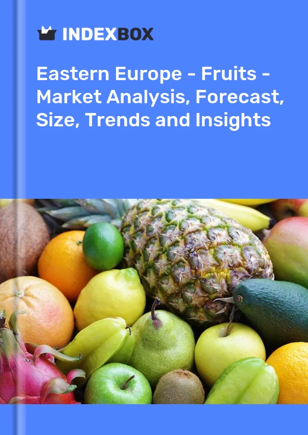 Bildiri Doğu Avrupa - Meyveler - Pazar Analizi, Tahmin, Boyut, Eğilimler ve Öngörüler for 499$