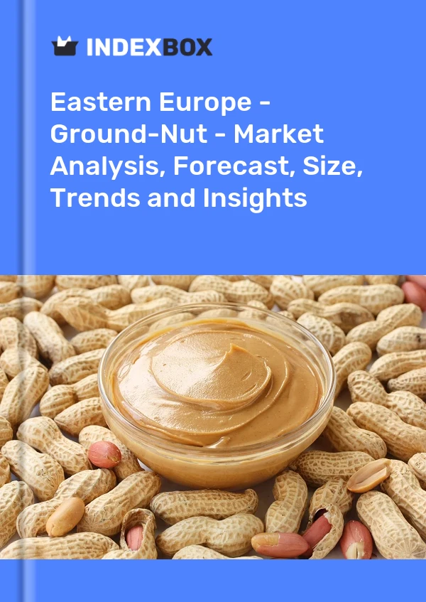 Report Eastern Europe - Ground-Nut - Market Analysis, Forecast, Size, Trends and Insights for 499$