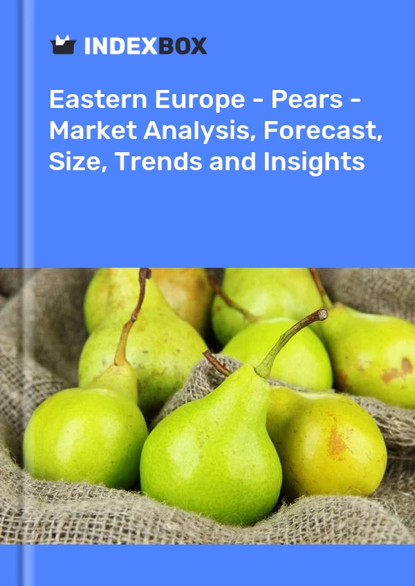 Report Eastern Europe - Pears - Market Analysis, Forecast, Size, Trends and Insights for 499$