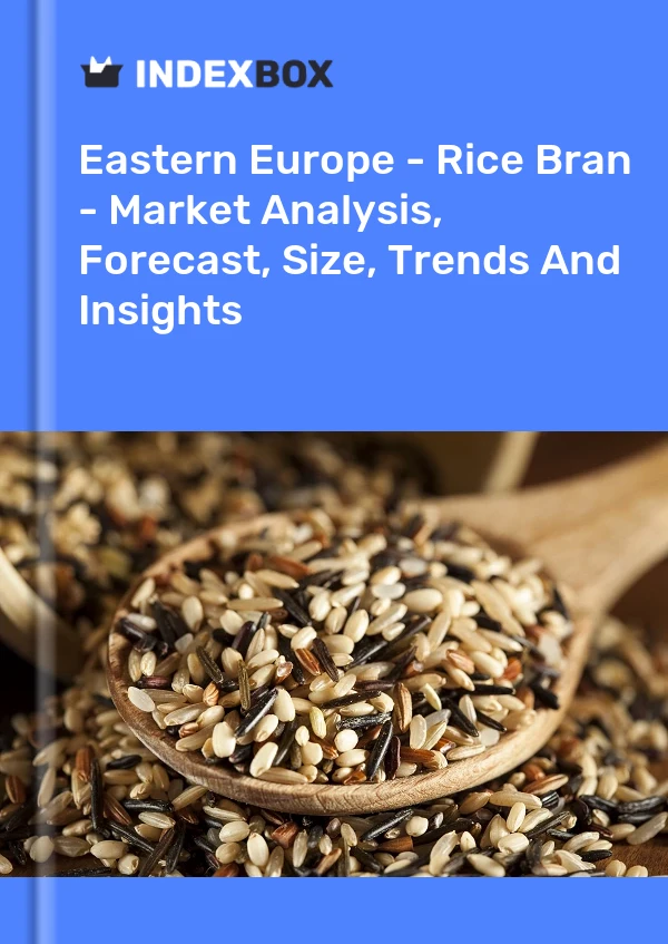 Bildiri Doğu Avrupa - Pirinç Kepeği - Pazar Analizi, Tahmin, Boyut, Eğilimler ve Öngörüler for 499$