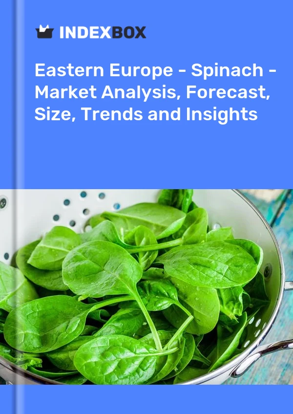 Report Eastern Europe - Spinach - Market Analysis, Forecast, Size, Trends and Insights for 499$