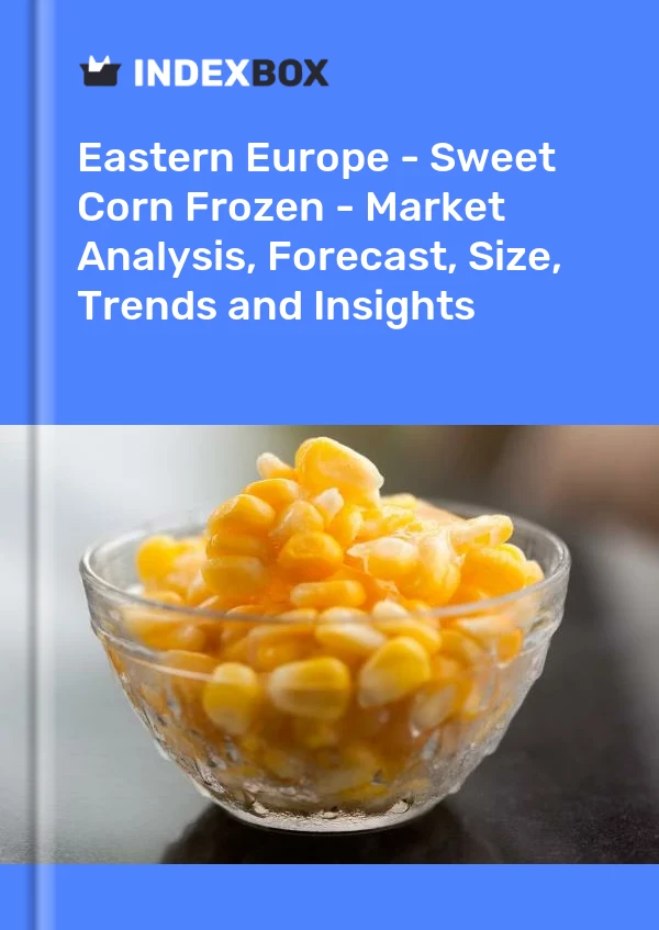 Report Eastern Europe - Sweet Corn Frozen - Market Analysis, Forecast, Size, Trends and Insights for 499$