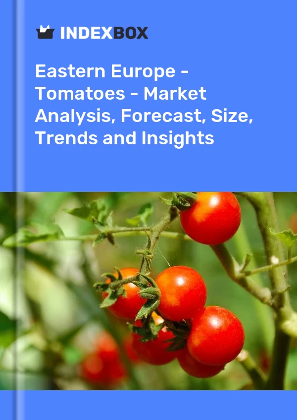 Report Eastern Europe - Tomatoes - Market Analysis, Forecast, Size, Trends and Insights for 499$