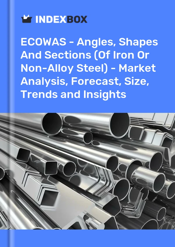 Report ECOWAS - Angles, Shapes and Sections (Of Iron or Non-Alloy Steel) - Market Analysis, Forecast, Size, Trends and Insights for 499$