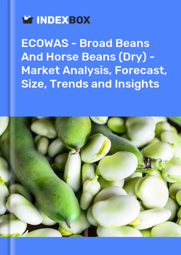 Report ECOWAS - Broad Beans and Horse Beans (Dry) - Market Analysis, Forecast, Size, Trends and Insights for 499$