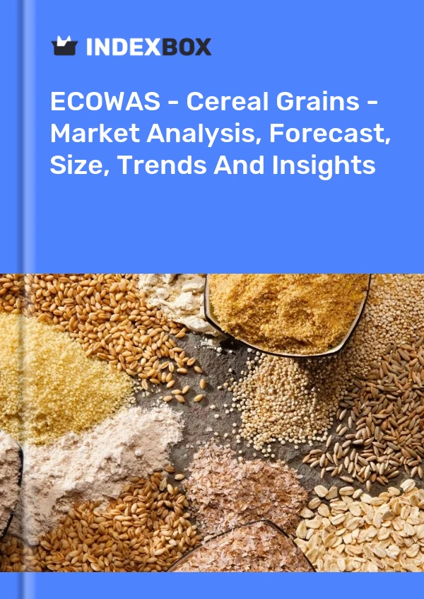 Report ECOWAS - Cereal Grains - Market Analysis, Forecast, Size, Trends and Insights for 499$