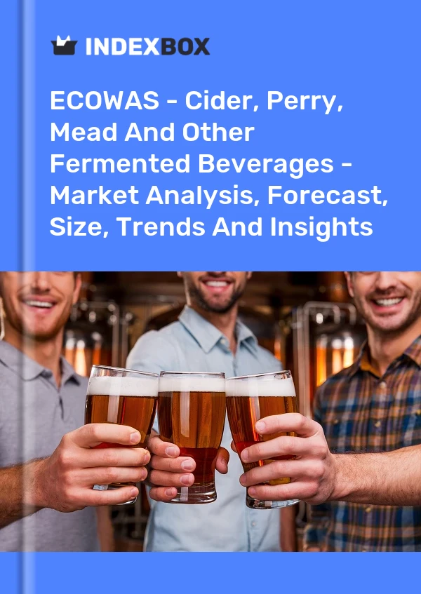 Report ECOWAS - Cider, Perry, Mead and Other Fermented Beverages - Market Analysis, Forecast, Size, Trends and Insights for 499$