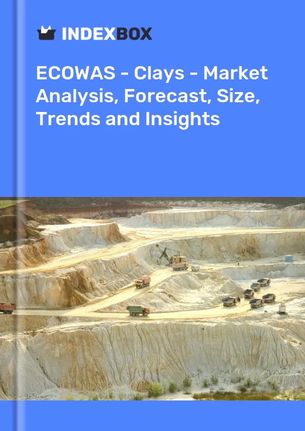 Report ECOWAS - Clays - Market Analysis, Forecast, Size, Trends and Insights for 499$
