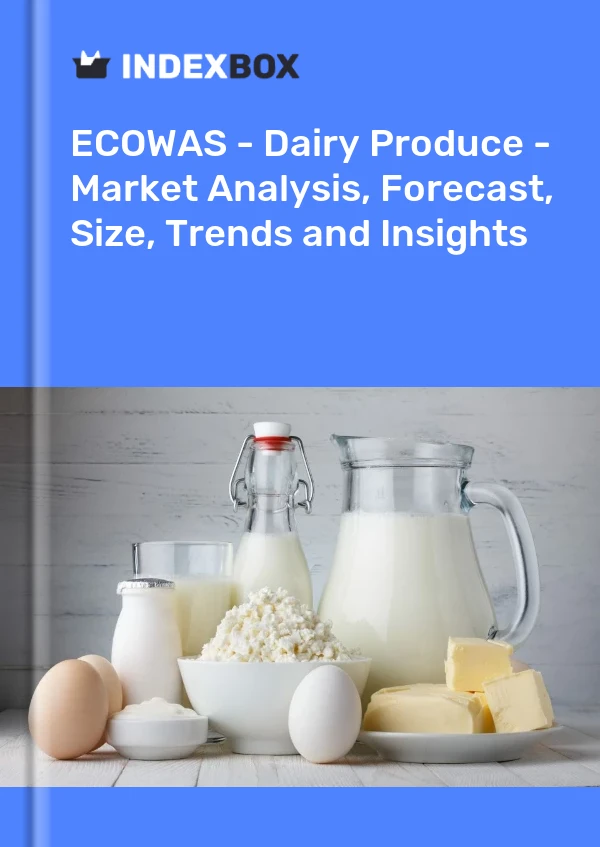 Report ECOWAS - Dairy Produce - Market Analysis, Forecast, Size, Trends and Insights for 499$