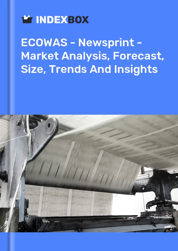 Report ECOWAS - Newsprint - Market Analysis, Forecast, Size, Trends and Insights for 499$