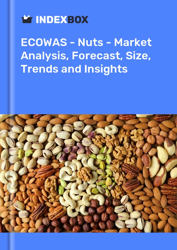 Report ECOWAS - Nuts - Market Analysis, Forecast, Size, Trends and Insights for 499$