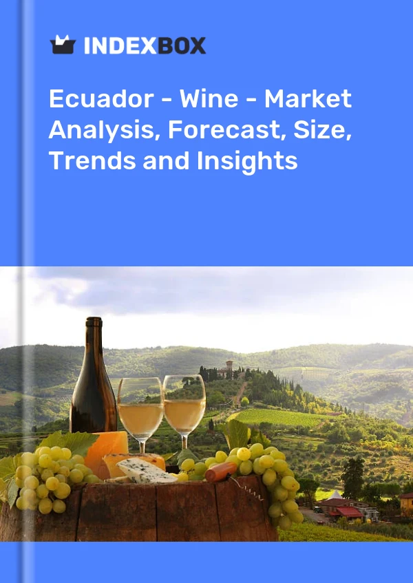 Report Ecuador - Wine - Market Analysis, Forecast, Size, Trends and Insights for 499$