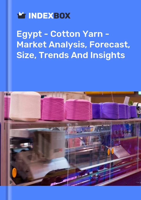 Bildiri Mısır - Pamuk İpliği - Pazar Analizi, Tahmin, Boyut, Trendler ve Görüşler for 499$