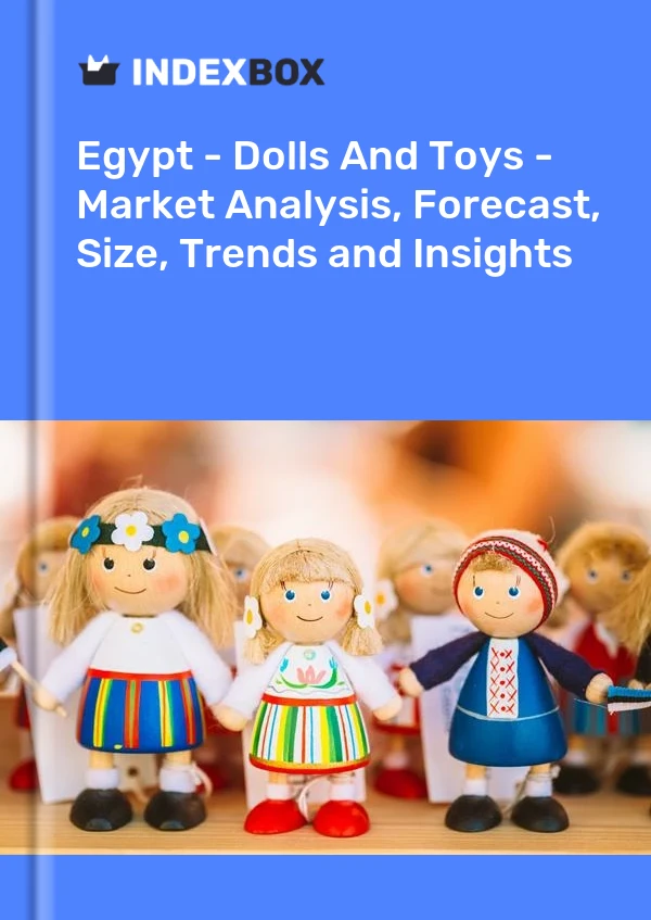 Bildiri Mısır - Oyuncak Bebekler ve Oyuncaklar - Pazar Analizi, Tahmin, Boyut, Eğilimler ve Öngörüler for 499$