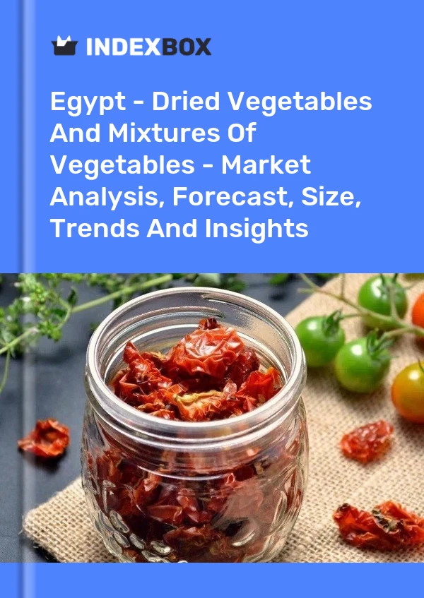 Report Egypt - Dried Vegetables and Mixtures of Vegetables - Market Analysis, Forecast, Size, Trends and Insights for 499$