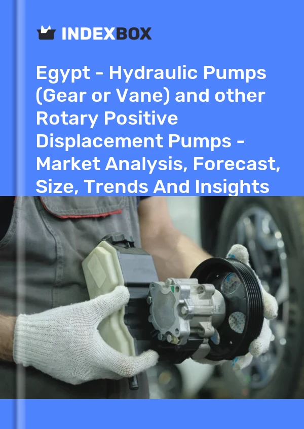 Bildiri Mısır - Hidrolik Pompalar (Dişli veya Kanatlı) ve diğer Döner Pozitif Deplasmanlı Pompalar - Pazar Analizi, Tahmin, Boyut, Eğilimler ve Öngörüler for 499$