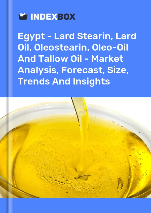 Egypt - Lard Stearin, Lard Oil, Oleostearin, Oleo-Oil And Tallow Oil - Market Analysis, Forecast, Size, Trends And Insights