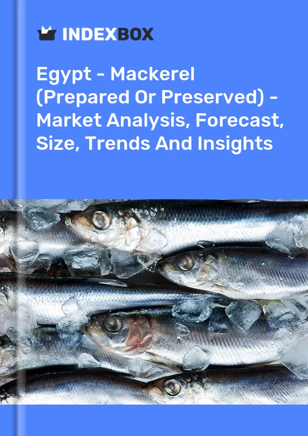 Egypt - Mackerel (Prepared Or Preserved) - Market Analysis, Forecast, Size, Trends And Insights