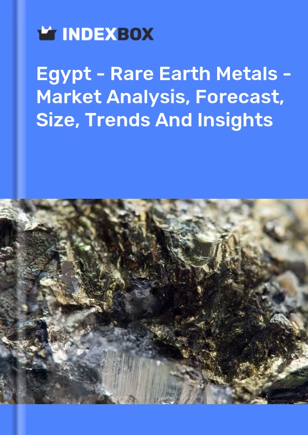 Bildiri Mısır - Nadir Toprak Metalleri - Pazar Analizi, Tahmin, Boyut, Eğilimler ve Öngörüler for 499$