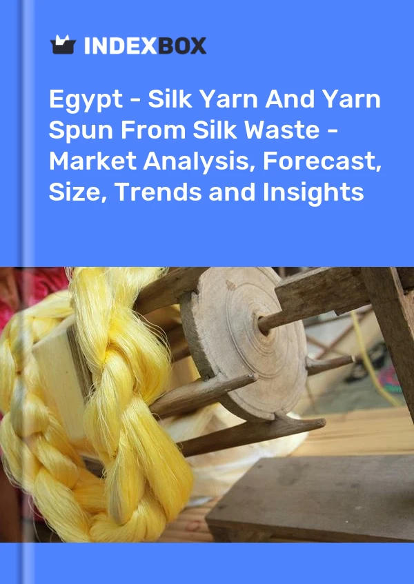 Egypt - Silk Yarn And Yarn Spun From Silk Waste - Market Analysis, Forecast, Size, Trends and Insights