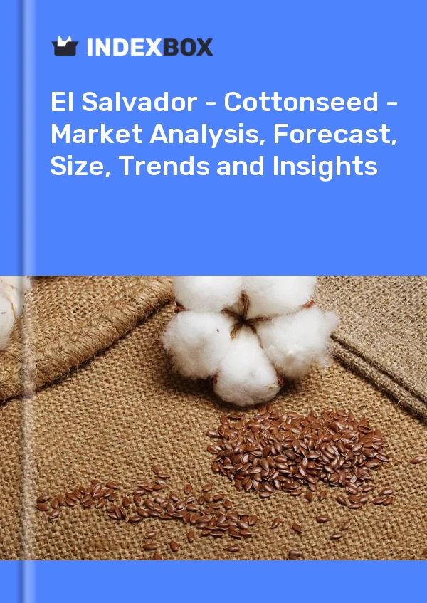 Report El Salvador - Cottonseed - Market Analysis, Forecast, Size, Trends and Insights for 499$