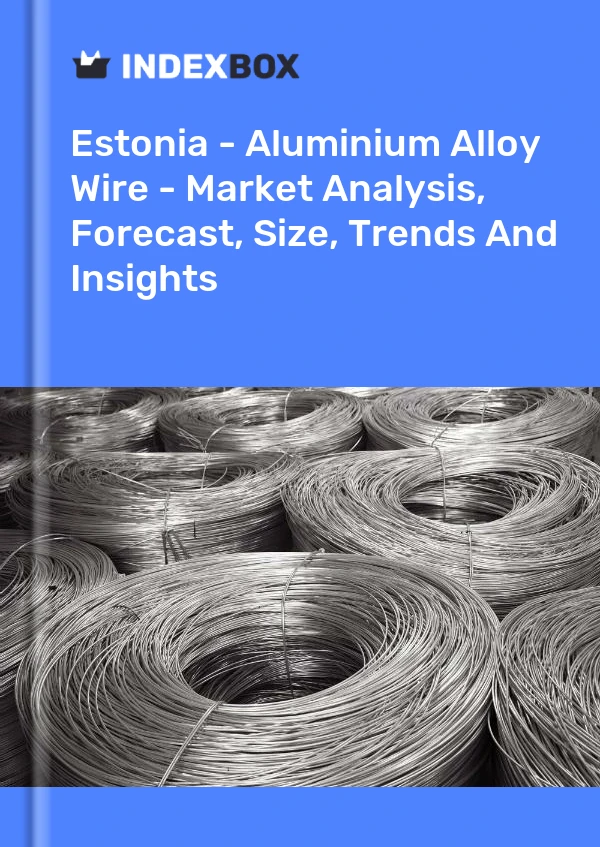 Report Estonia - Aluminium Alloy Wire - Market Analysis, Forecast, Size, Trends and Insights for 499$