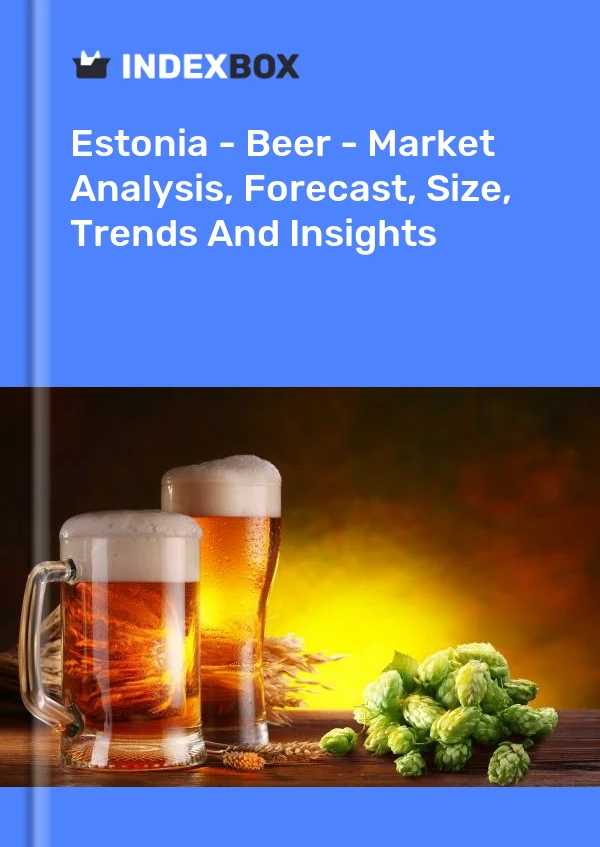 Estonia - Beer - Market Analysis, Forecast, Size, Trends And Insights