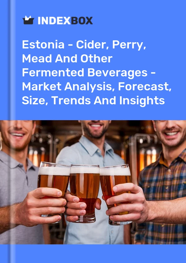 Report Estonia - Cider, Perry, Mead and Other Fermented Beverages - Market Analysis, Forecast, Size, Trends and Insights for 499$