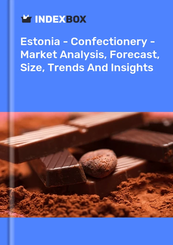 Report Estonia - Confectionery - Market Analysis, Forecast, Size, Trends and Insights for 499$